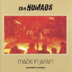 The Nomads : Made in Japan (Recorded in Sweden)